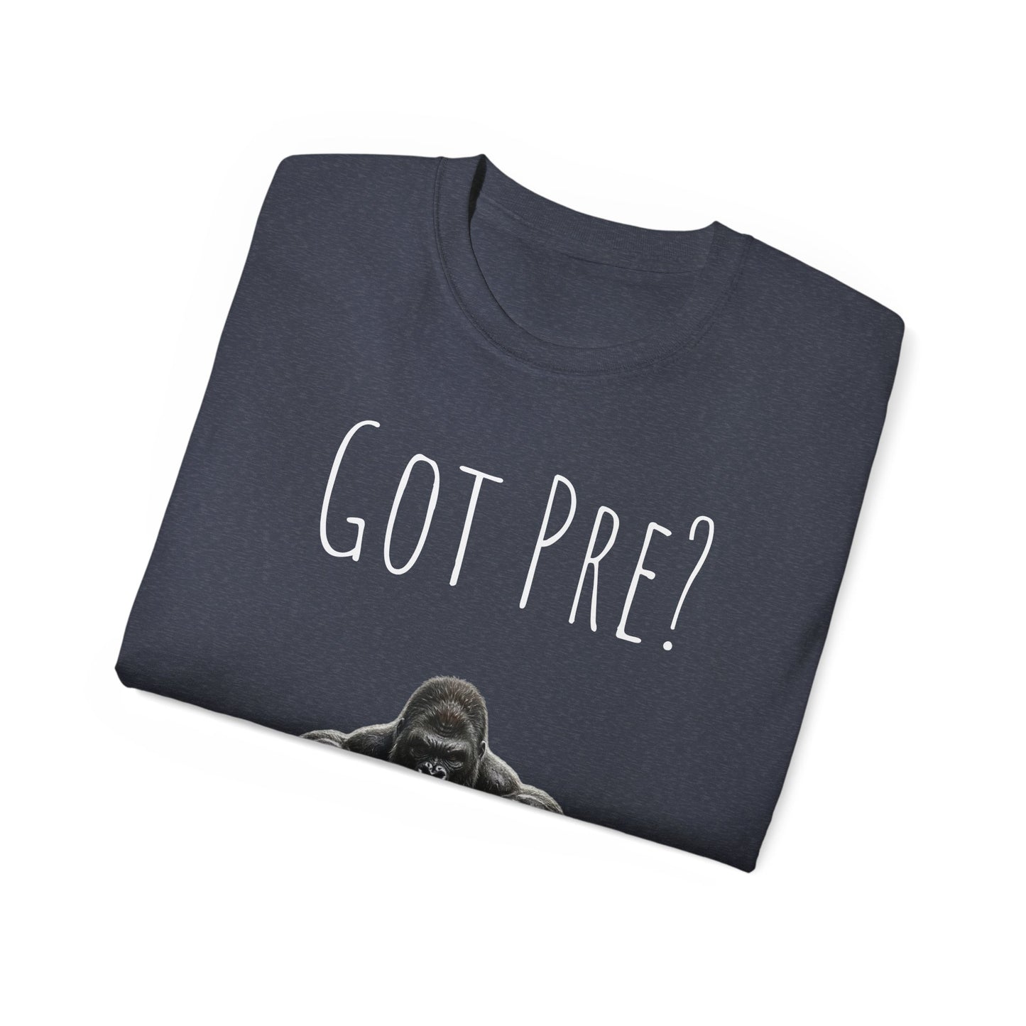 Got Pre? Tee