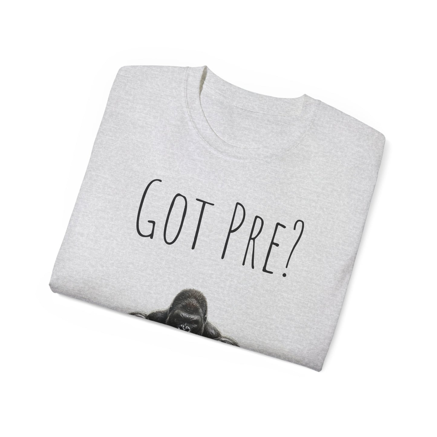Got Pre? Tee