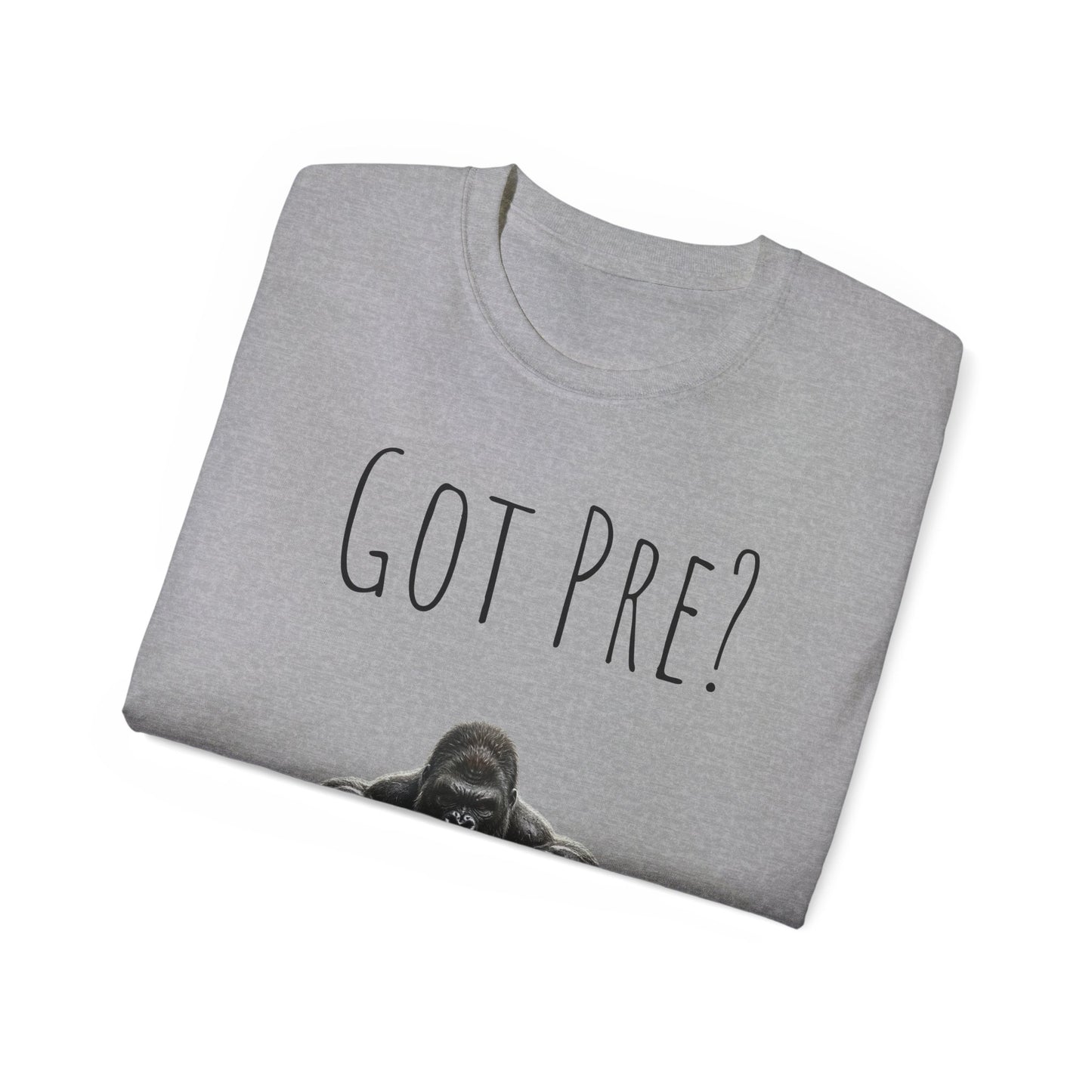 Got Pre? Tee