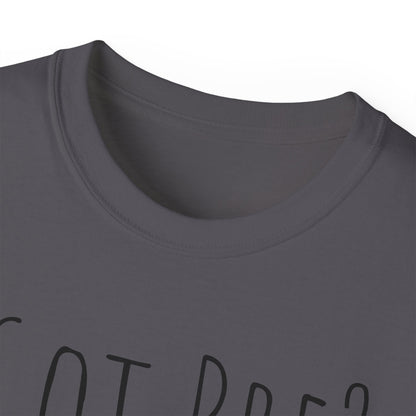 Got Pre? Tee