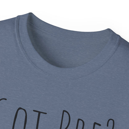 Got Pre? Tee